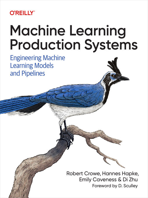 Title details for Machine Learning Production Systems by Robert Crowe - Available